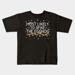 Most Likely To Spike Eggnog Christmas Pajama Gifts Kids T-Shirt